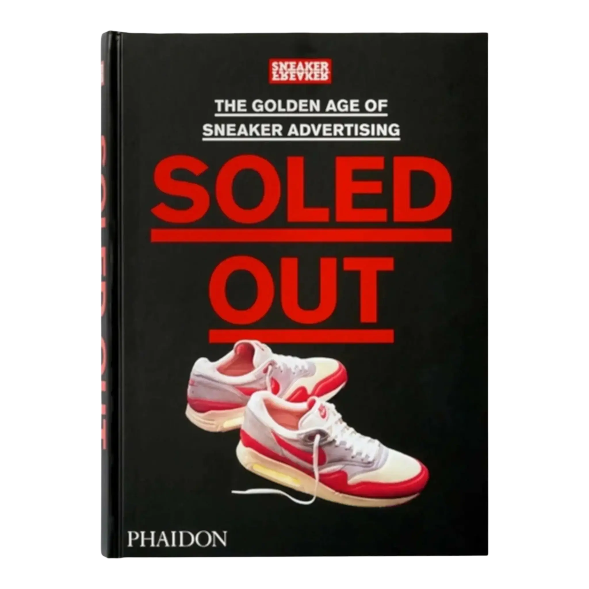 Phaidon Sneaker Freaker Soled Out The Golden Age of Sneaker Advertising Hardcover Book Black